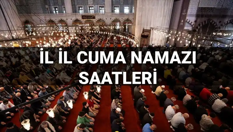 11 Temmuz Cuma Namazı Vakitleri: Bugün Cuma Namazı Saat Kaçta Kılınacak?