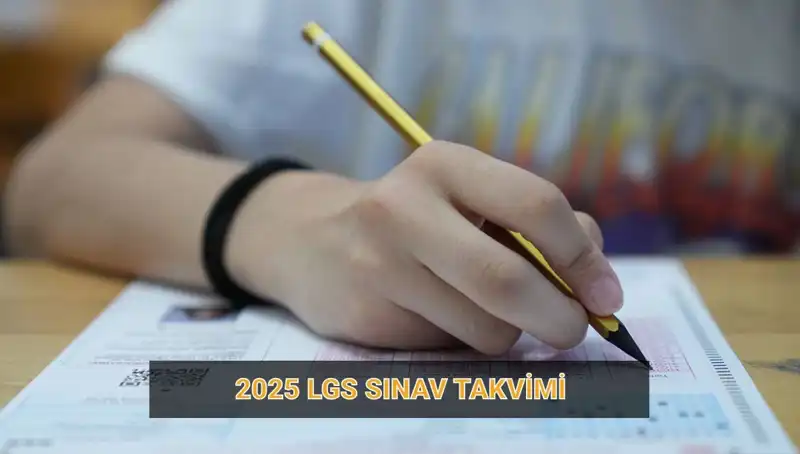 2025 LGS Takvimi Açıklandı: Sınav Tarihleri ve Başvuru Süreci!