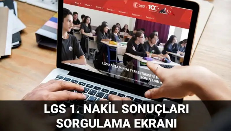 LGS 1. Nakil Sonuçları Açıklandı: 2. Nakil Başvuruları Ne Zaman Yapılacak?